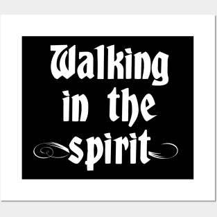 Walking in The Spirit Christian Shirt Posters and Art